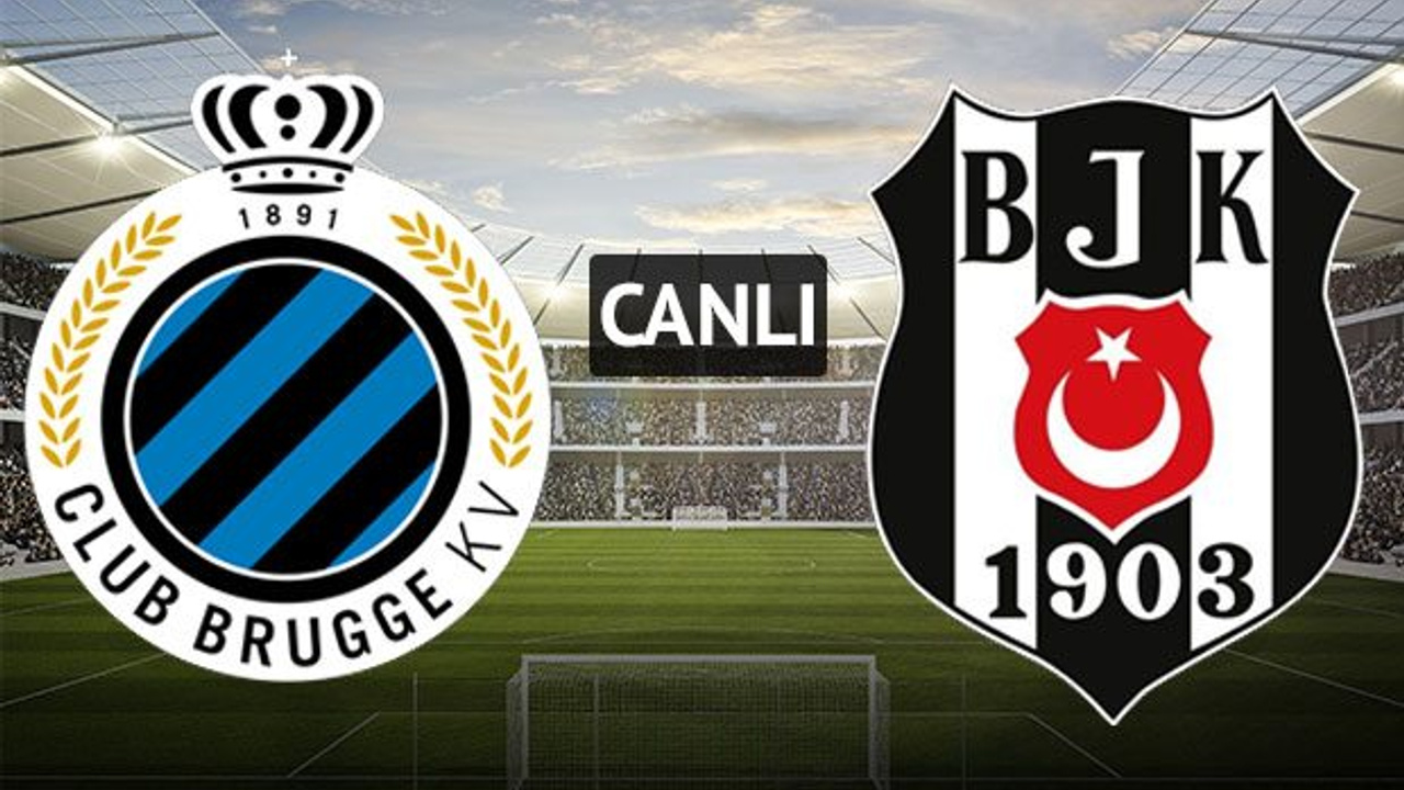 Beşiktaş club brugge canlı izle