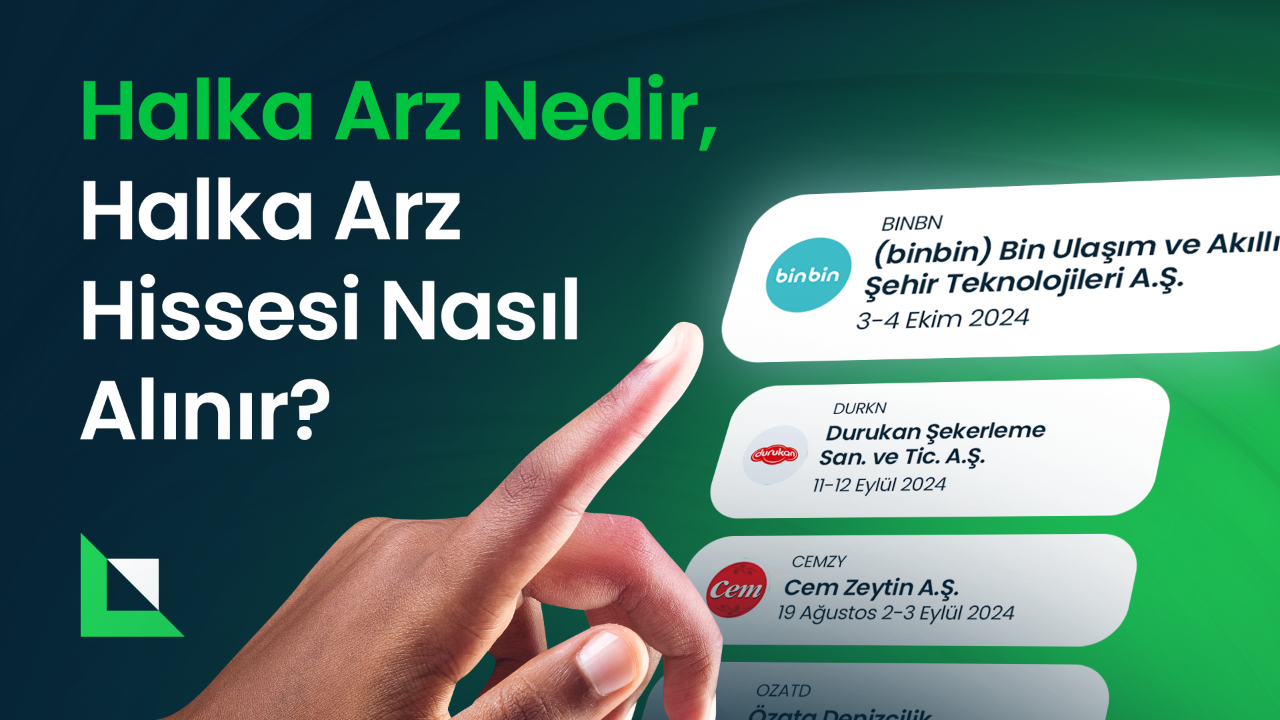 Halka Arz Nedir, Halka Arz Hissesi Nasıl Alınır?